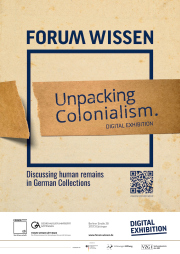 „Unpacking Colonialism“ - Virtuelle Ausstellung zur Frage nach dem Umgang mit Human Remains in deutschen Sammlungen